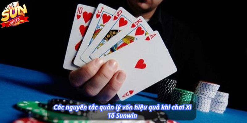 Các nguyên tắc quản lý vốn hiệu quả khi chơi Xì Tố Sunwin