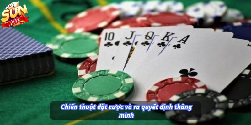 Chiến thuật đặt cược và ra quyết định thông minh