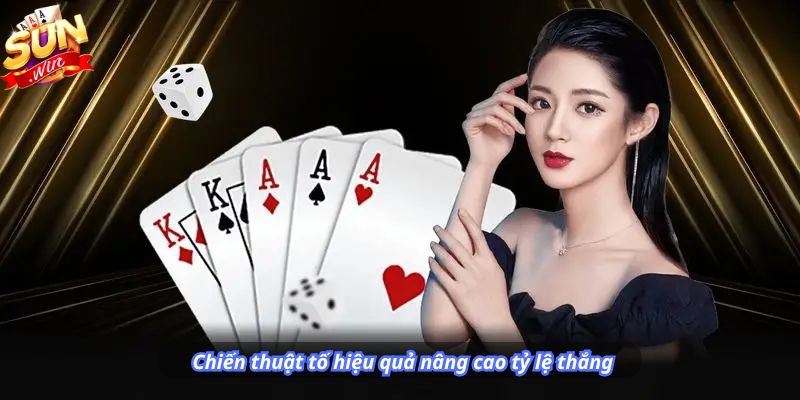 Chiến thuật tố hiệu quả nâng cao tỷ lệ thắng