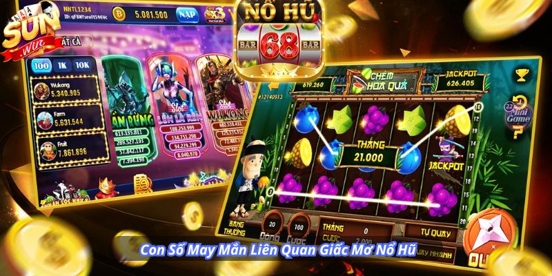 Con Số May Mắn Liên Quan Giấc Mơ Nổ Hũ