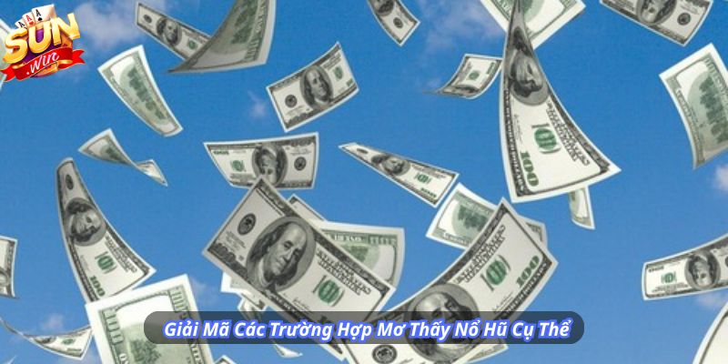 Giải Mã Các Trường Hợp Mơ Thấy Nổ Hũ Cụ Thể