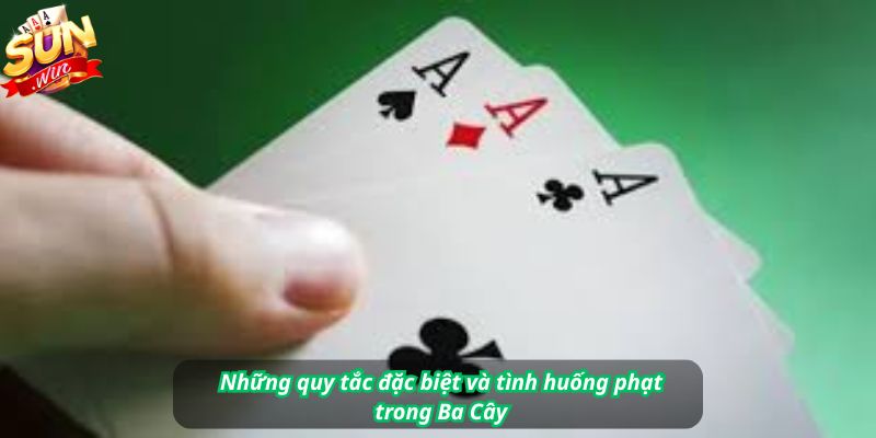 Những quy tắc đặc biệt và tình huống phạt trong Ba Cây