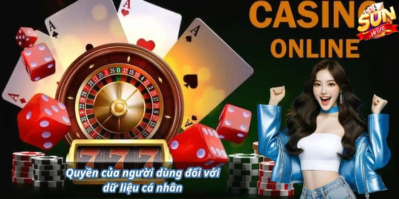 Quyền của người dùng đối với dữ liệu cá nhân